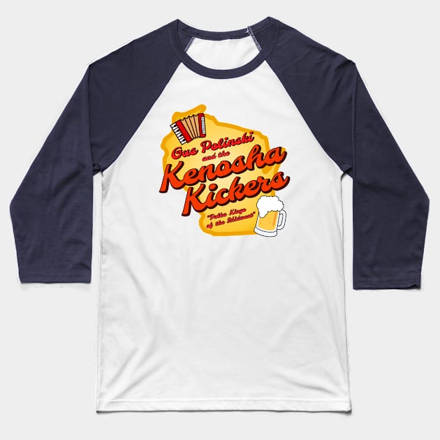 Kenosha Kickers - Polka Kings of the Midwest (Two-Sided) Baseball T-Shirt by ILLannoyed 